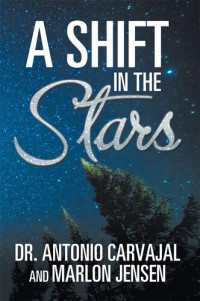 Dr. Antonio Carvajal; Marlon Jensen — A Shift in the Stars