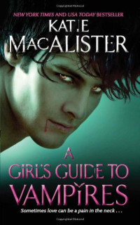 Macalister Katie — A Girl's Guide to Vampires