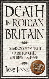 Jane Finnis — Death in Roman Britain--Box Set: 3 Books in 1