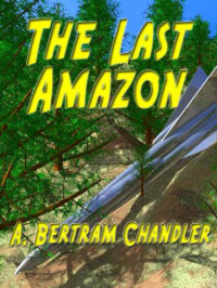 Chandler, Bertram A — The Last Amazon