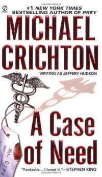 Crichton Michael; Hudson Jeffrey — A case of need