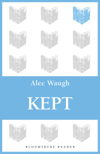 Waugh Alec — Kept: A Story of Post-War London