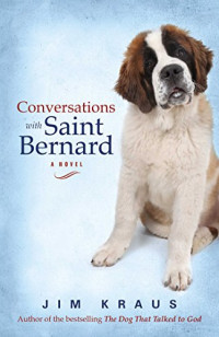 Kraus Jim — Conversations with Saint Bernard