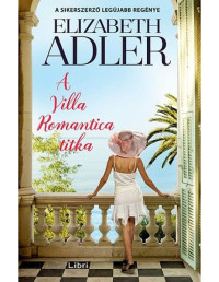 Elizabeth Adler — A Villa Romantica titka