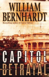 Bernhardt William — Capitol Betrayal