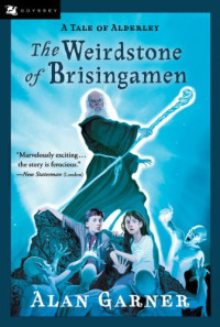 Garner Alan — The Weirdstone of Brisingamen: A Tale of Alderley