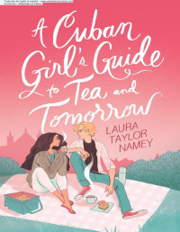 Laura Taylor Namey — A Cuban Girl's Guide to Tea and Tomorrow 