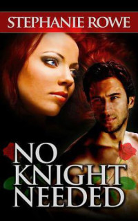 Rowe Stephanie — No Knight Needed