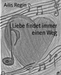 Regin Ailis — Liebe findet immer einen Weg