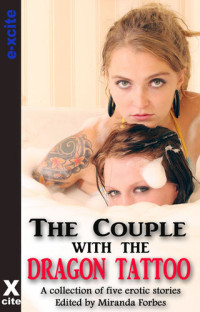 Giselle Renarde; Sommer Marsden; Courtney James; Elizabeth Black; Landon Dixon — The Couple with the Dragon Tattoo: A collection of five erotic stories