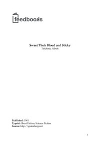 Teichner Albert — Sweet Their Blood and Sticky