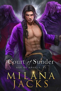 Milana Jacks — Court of Sunder (Age of Angels Book #2)