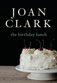 Clark Joan — The Birthday Lunch