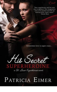 Patricia Eimer — His Secret Superheroine