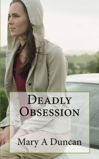 Duncan Mary — Deadly Obsession