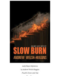 Welsh-Huggins, Andrew — Slow Burn