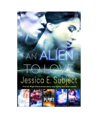 Subject, Jessica E — An Alien to Love Box Set