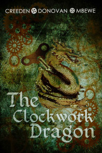 Creeden Pauline; Mbewe J L; Donovan Lynn — The Clockwork Dragon