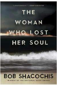 Shacochis Bob — The Woman Who Lost Her Soul Hardcover