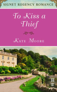 Moore Kate — To Kiss a Thief