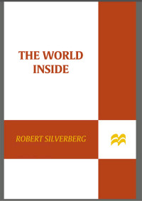 Silverberg Robert — The World Inside