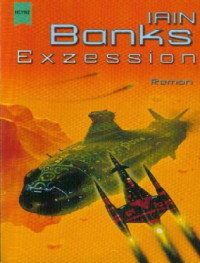 Banks, Iain M — Exzession