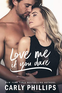 Phillips Carly — Love Me if You Dare (Most Eligible Bachelor Series #2)