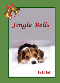 Dell, T J — A dog named Jingle Bells