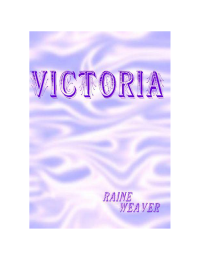 Weaver Raine — VICTORIA