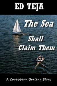 Edward R Teja — The Sea Shall Claim Them