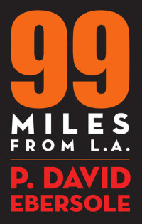 P. David Ebersole — 99 Miles from L.A.