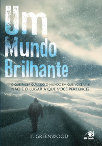 Greenwood, T. — Um mundo Brilhante