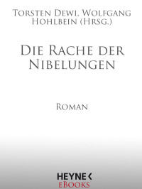 Hohlbein Wolfgang — Die Rache Der Nibelungen