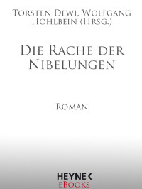 Torsten Dewi — Die Rache der Nibelungen