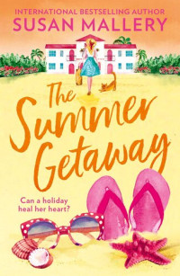 Susan Mallery — The Summer Getaway