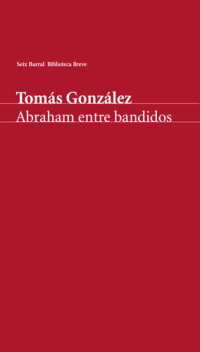 Tomás González — Abraham entre bandidos