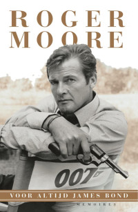 Moore Roger — Voor altijd James Bond