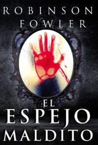 Robinson Fowler — El Espejo Maldito