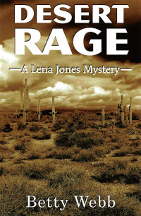 Webb Betty — Desert Rage: A Lena Jones Mystery