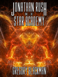 Blackman Gregory — Jonathan Rush and the Star Academy