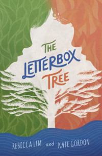 Rebecca Lim; Kate Gordon — The Letterbox Tree