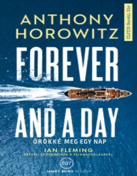 Anthony Horowitz — Örökké meg egy nap