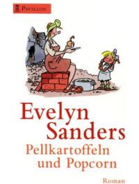 Sanders Evelyn — Pellkartoffeln und Popcorn