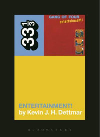 Dettmar, Kevin J H — Gang of Four's Entertainment!