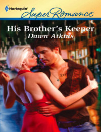 Dawn Atkins — His Brother's Keeper