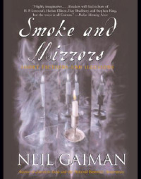 Gaiman Neil — Smoke and Mirrors (Short Story Collection)