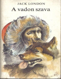 Jack London — A vadon szava / A mexikói