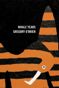 Gregory O'Brien — The Whale Years