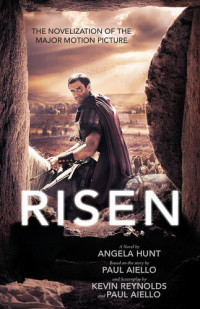 Angela Hunt — Risen: The Novelization of the Major Motion Picture