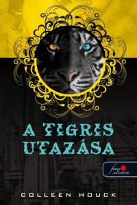 Colleen Houck — A tigris utazása